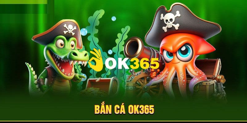 OK365 | Link Trang Chủ OK365.COM Chính Thức 2026 Tặng +65K 17 Trải nghiệm hóa thân thành thợ săn cá dưới đại dương rộng lớn
